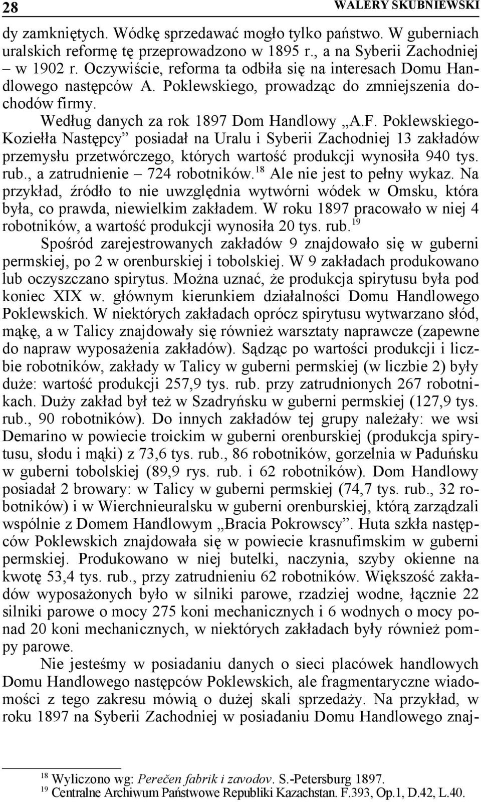 Poklewskiego- Koziełła Następcy posiadał na Uralu i Syberii Zachodniej 13 zakładów przemysłu przetwórczego, których wartość produkcji wynosiła 940 tys. rub., a zatrudnienie 724 robotników.
