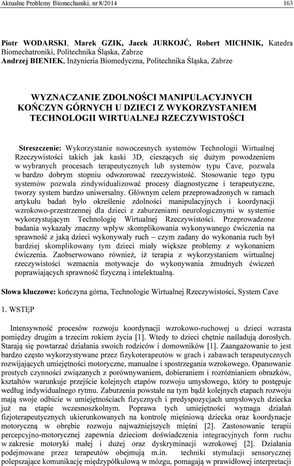 wzrokowo-przestrzennej dla dzieci z zaburzeniami neurologicznymi w systemie Przeprowadzone bardziej skomplikowany tym dzie -ruchowej u dzieci wzrasta