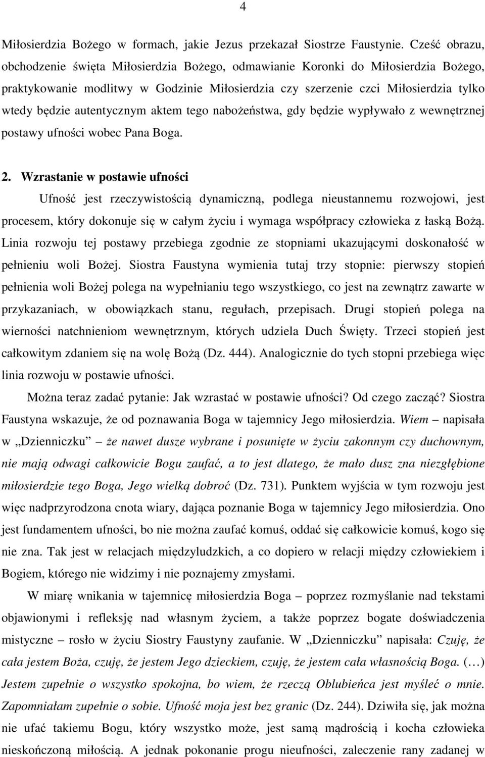 autentycznym aktem tego nabożeństwa, gdy będzie wypływało z wewnętrznej postawy ufności wobec Pana Boga. 2.