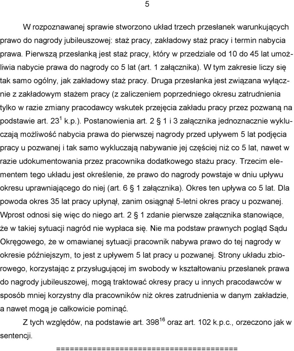 W tym zakresie liczy się tak samo ogólny, jak zakładowy staż pracy.