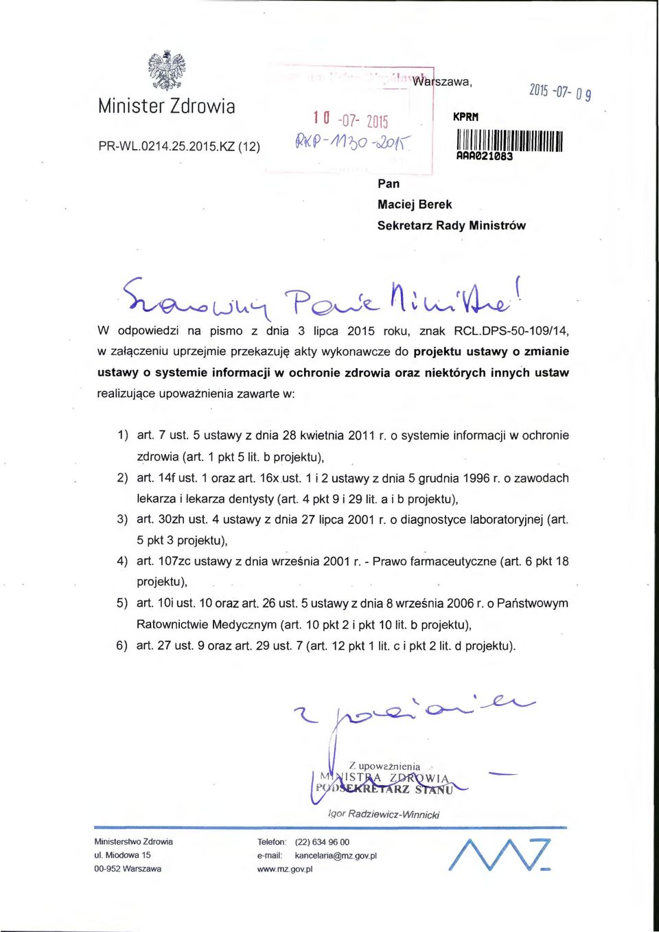 DPS-50-10gf14, w załączeniu uprzejmie przekazuję akty wykonawcze do projektu ustawy o zmianie ustawy o systemie informacji w ochronie zdrowia oraz niektórych innych ustaw realizujące upoważnienia