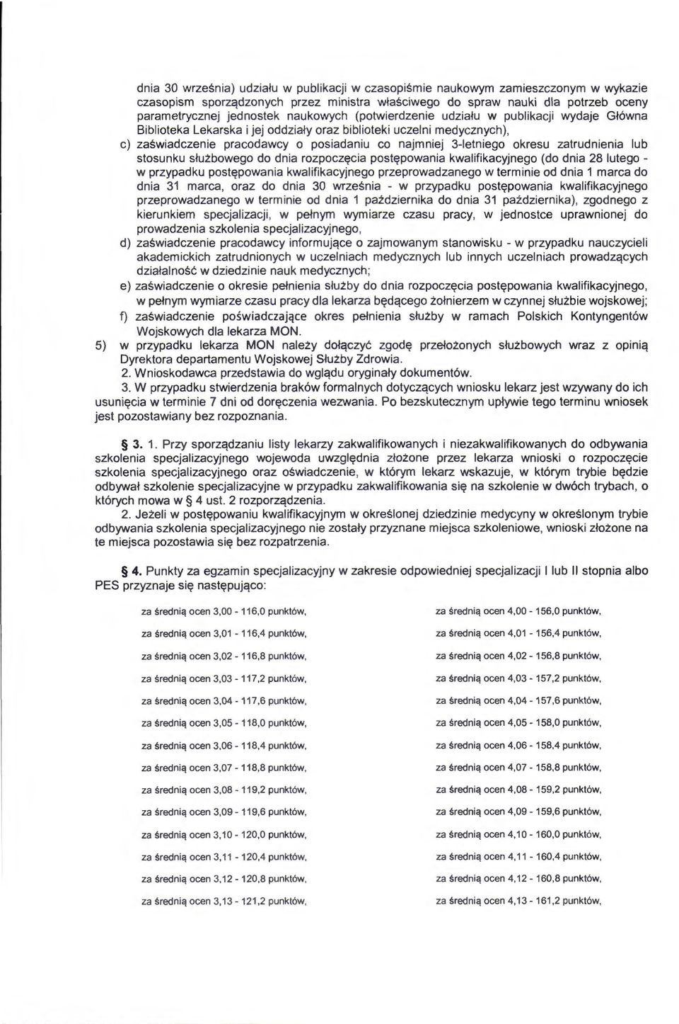 okresu zatrudnienia lub stosunku służbowego do dnia rozpoczęcia postępowania kwalifikacyjnego (do dnia 28 lutegow przypadku postępowan i a kwalifikacyjnego przeprowadzanego w terminie od dnia 1 marca