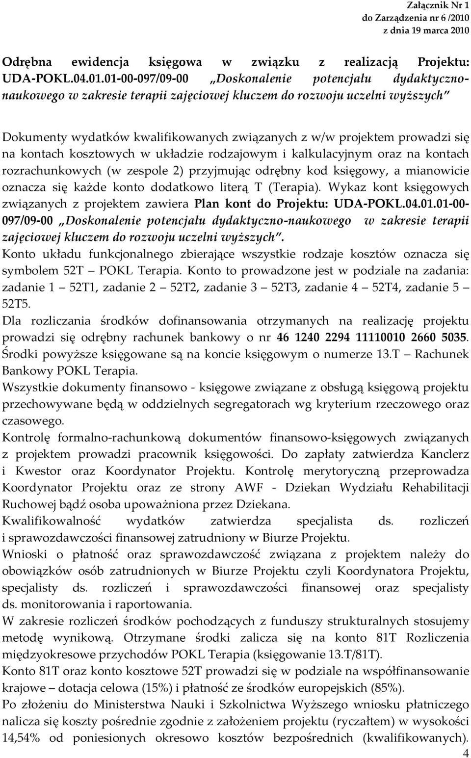 Odrębna ewidencja księgowa w związku z realizacją Projektu: UDA POKL.04.01.