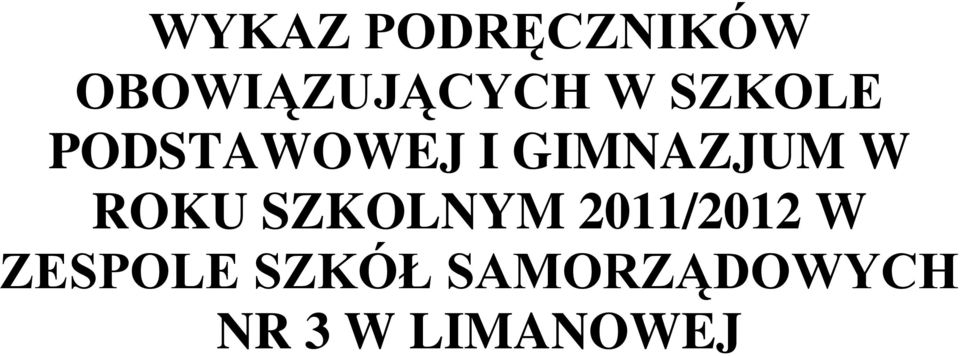 ROKU SZKOLNYM 2011/2012 W ZESPOLE