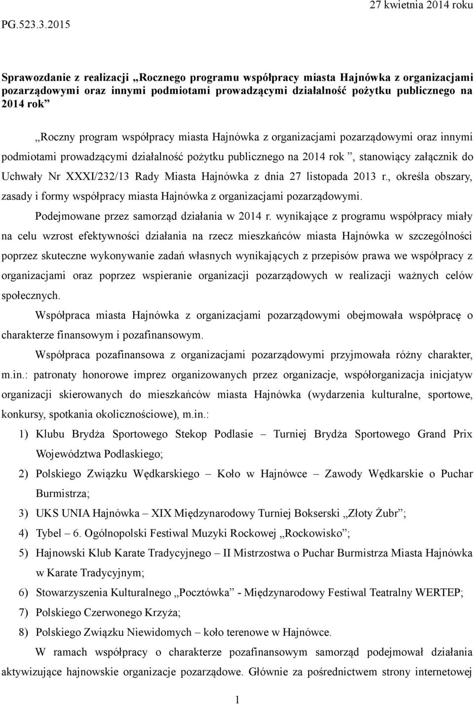 na 2014 rok Roczny program współpracy miasta Hajnówka z organizacjami pozarządowymi oraz innymi podmiotami prowadzącymi działalność pożytku publicznego na 2014 rok, stanowiący załącznik do Uchwały Nr