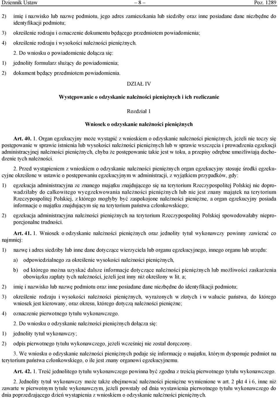 przedmiotem powiadomienia; 4) określenie rodzaju i wysokości należności pieniężnych. 2.