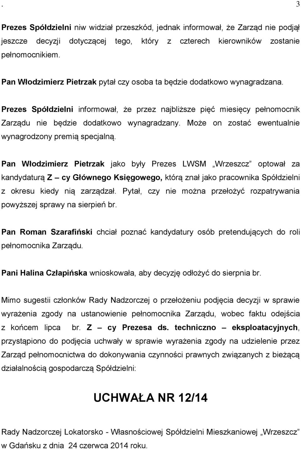 Może on zostać ewentualnie wynagrodzony premią specjalną.