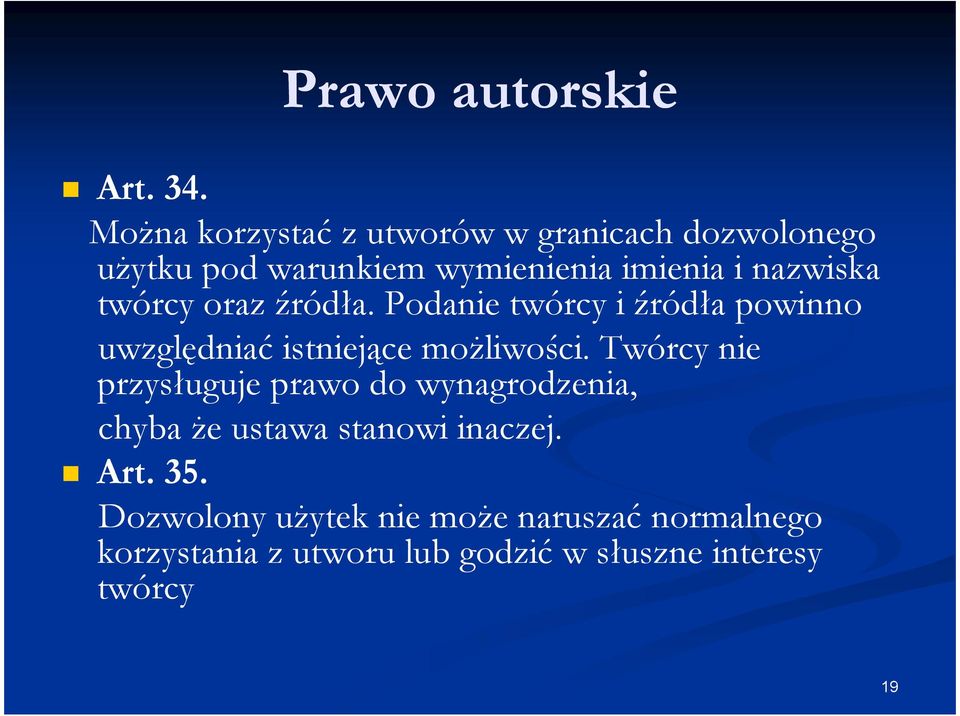 twórcy oraz źródła. Podanie twórcy i źródła powinno uwzględniać istniejące moŝliwości.