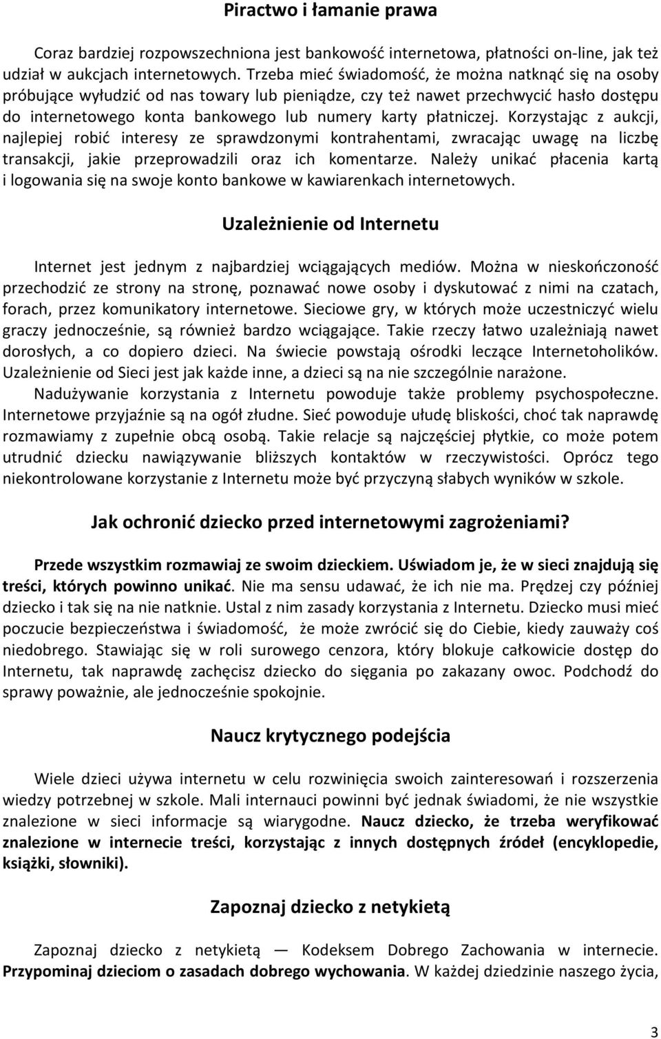 płatniczej. Korzystając z aukcji, najlepiej robić interesy ze sprawdzonymi kontrahentami, zwracając uwagę na liczbę transakcji, jakie przeprowadzili oraz ich komentarze.