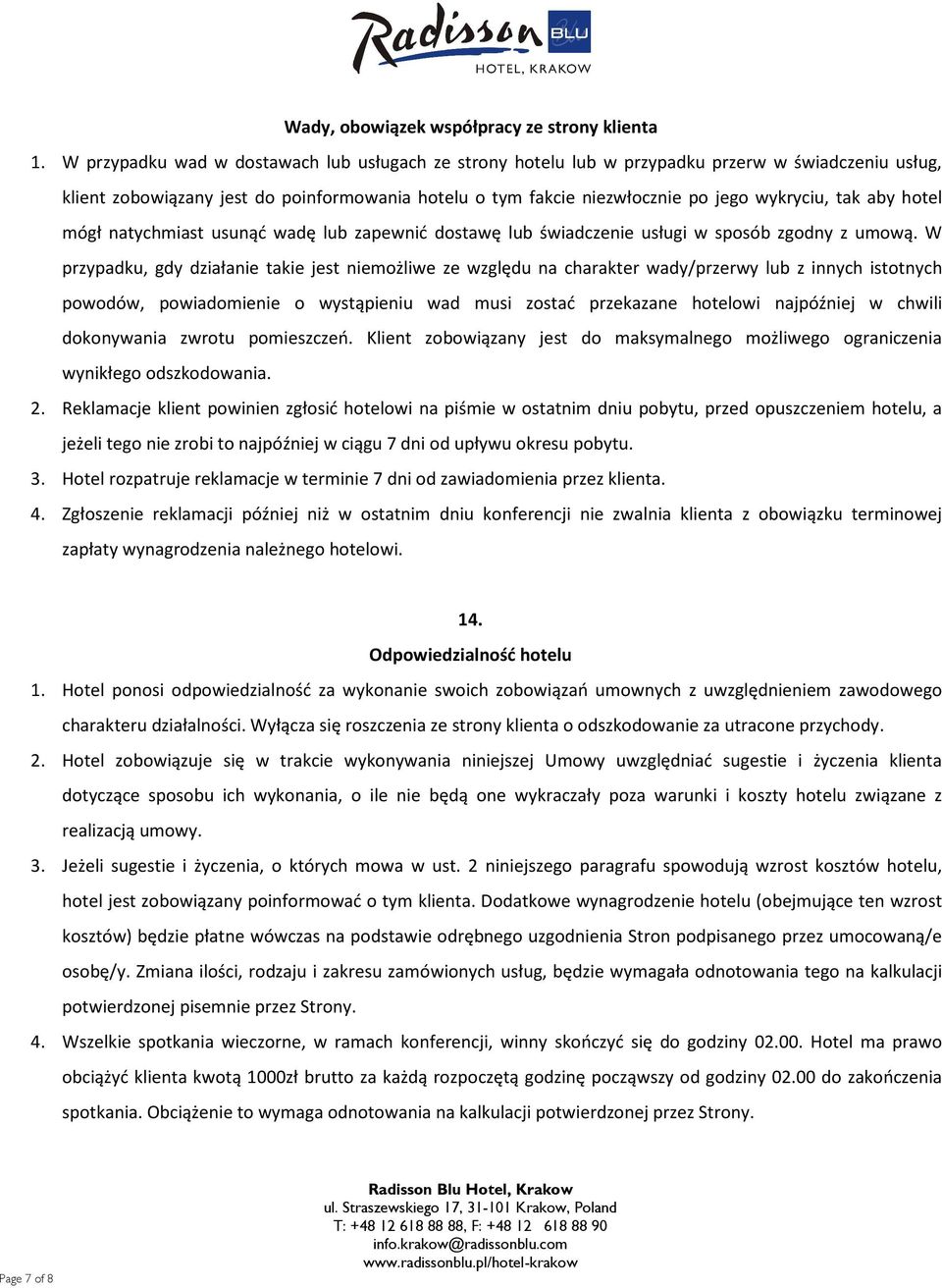 aby hotel mógł natychmiast usunąć wadę lub zapewnić dostawę lub świadczenie usługi w sposób zgodny z umową.