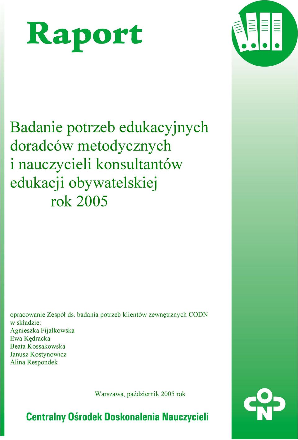 badania potrzeb klientów zewnętrznych CODN w składzie: Agnieszka Fijałkowska