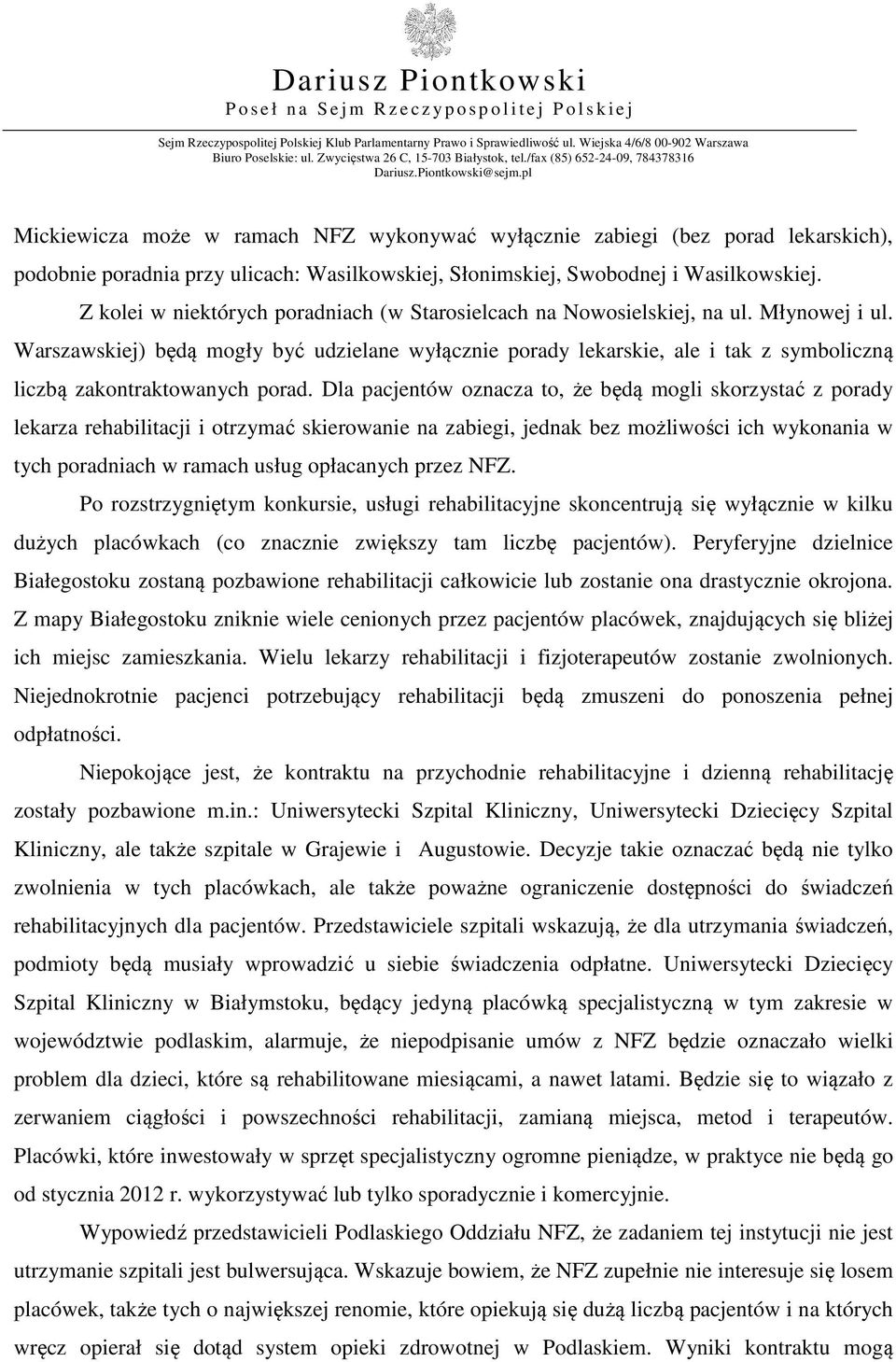 Warszawskiej) będą mogły być udzielane wyłącznie porady lekarskie, ale i tak z symboliczną liczbą zakontraktowanych porad.