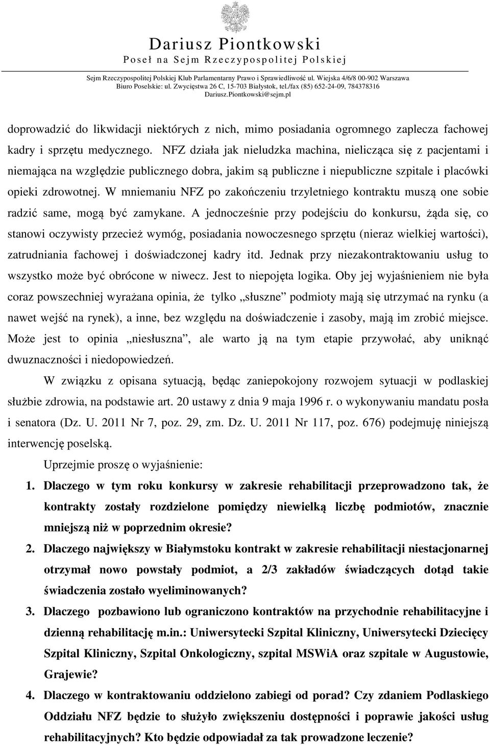 W mniemaniu NFZ po zakończeniu trzyletniego kontraktu muszą one sobie radzić same, mogą być zamykane.