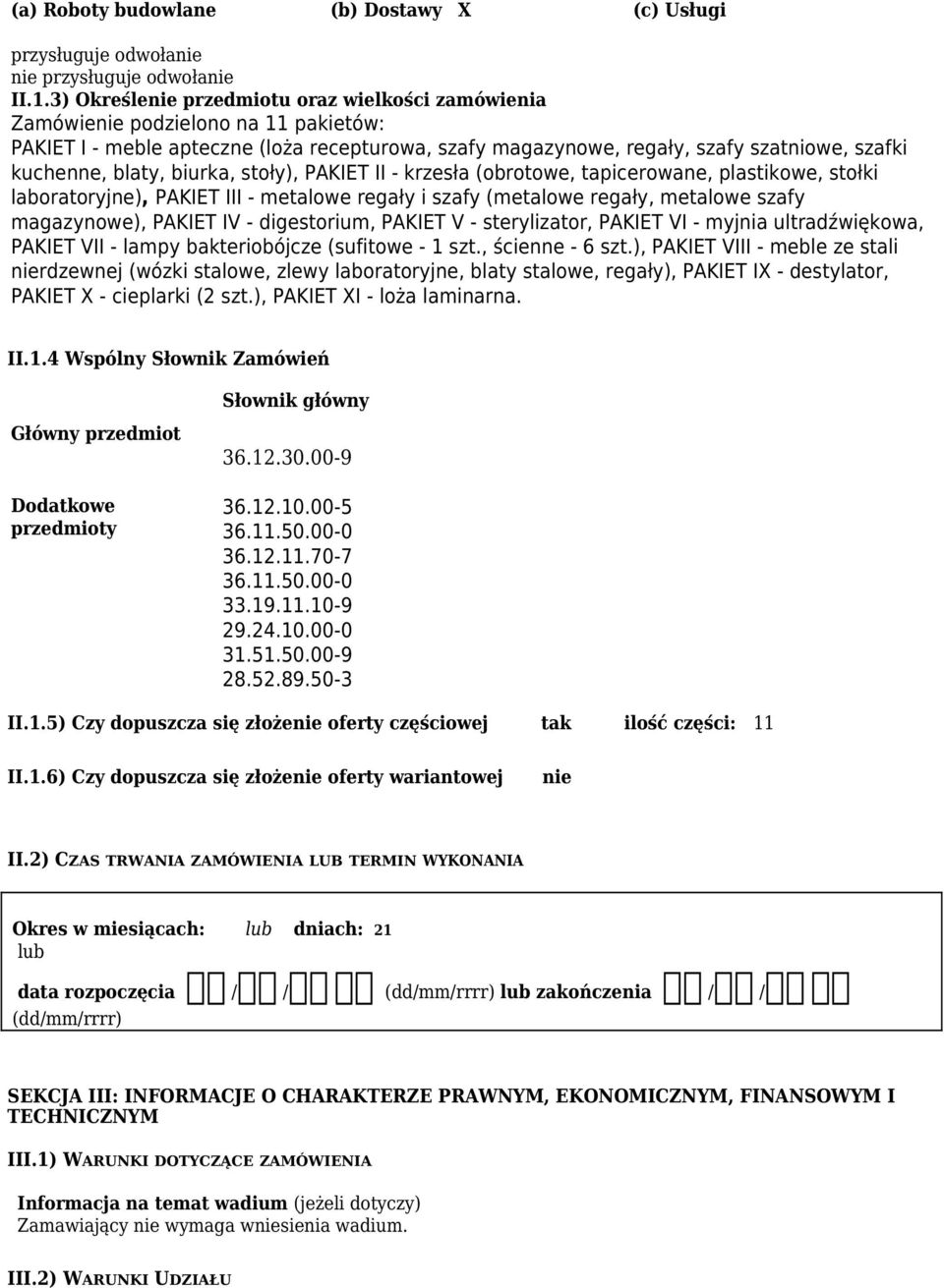 blaty, biurka, stoły), PAKIET II - krzesła (obrotowe, tapicerowane, plastikowe, stołki laboratoryjne), PAKIET III - metalowe regały i szafy (metalowe regały, metalowe szafy magazynowe), PAKIET IV -