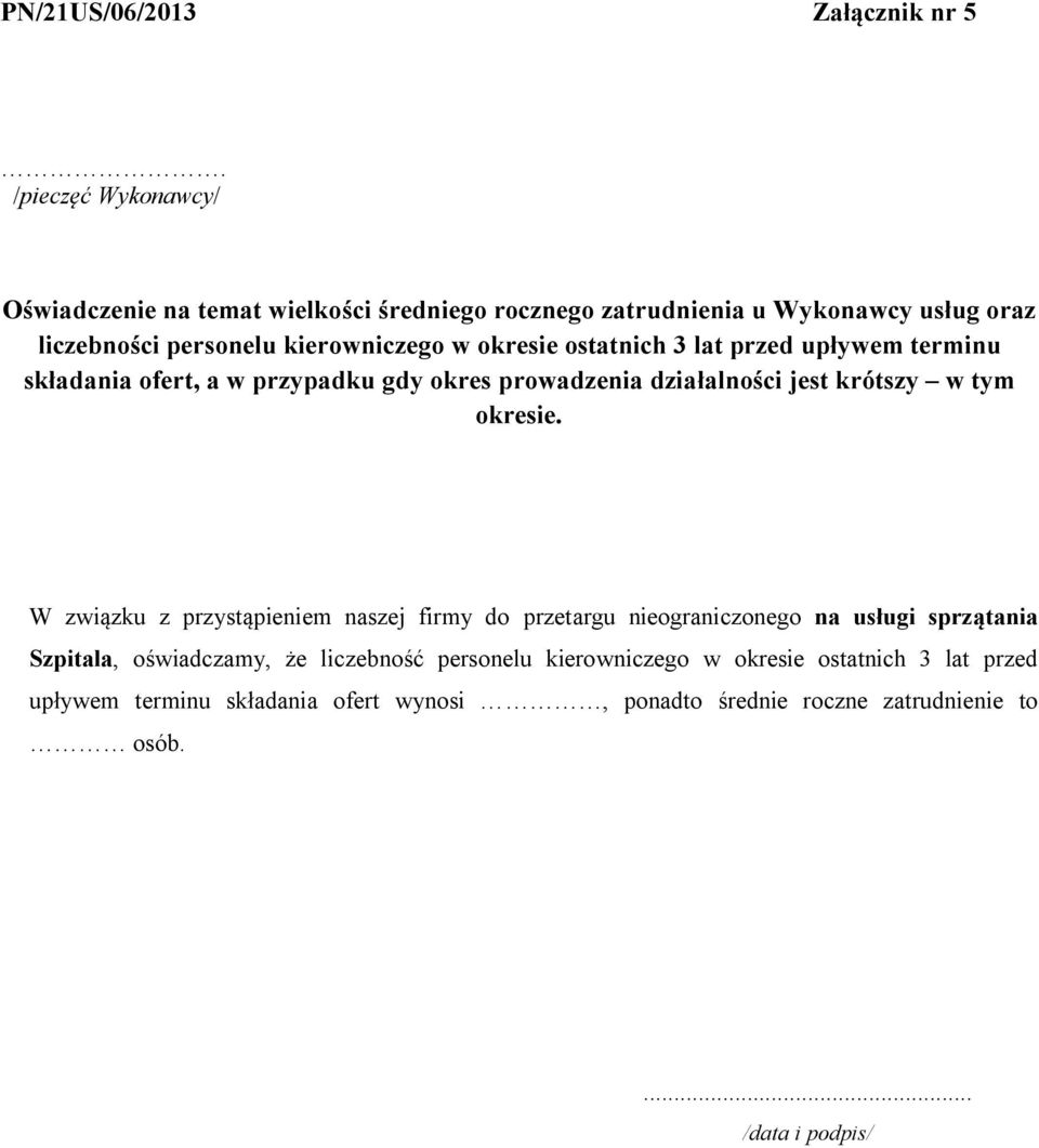 okresie ostatnich 3 lat przed up ywem terminu sk adania ofert, a w przypadku gdy okres prowadzenia dzia alno ci jest krótszy w tym okresie.