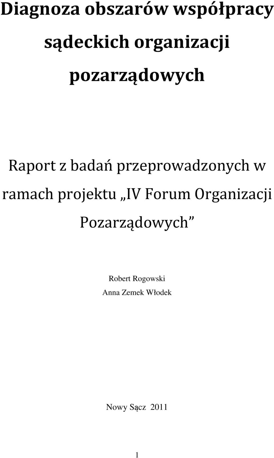 przeprowadzonych w ramach projektu IV Forum