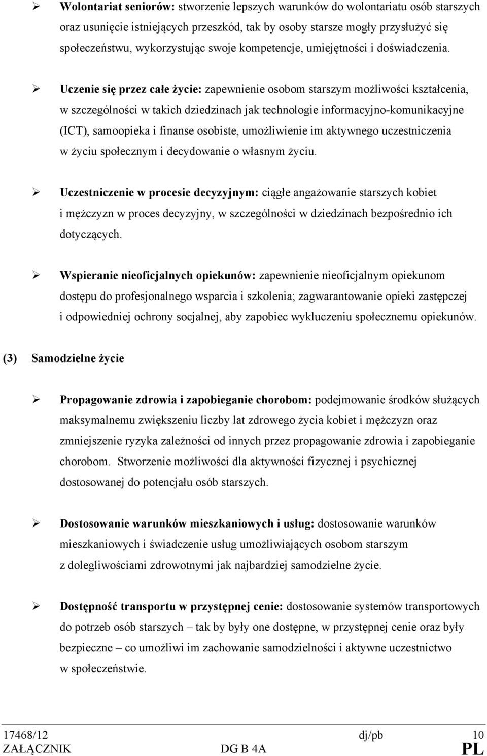 Uczenie się przez całe życie: zapewnienie osobom starszym możliwości kształcenia, w szczególności w takich dziedzinach jak technologie informacyjno-komunikacyjne (ICT), samoopieka i finanse osobiste,