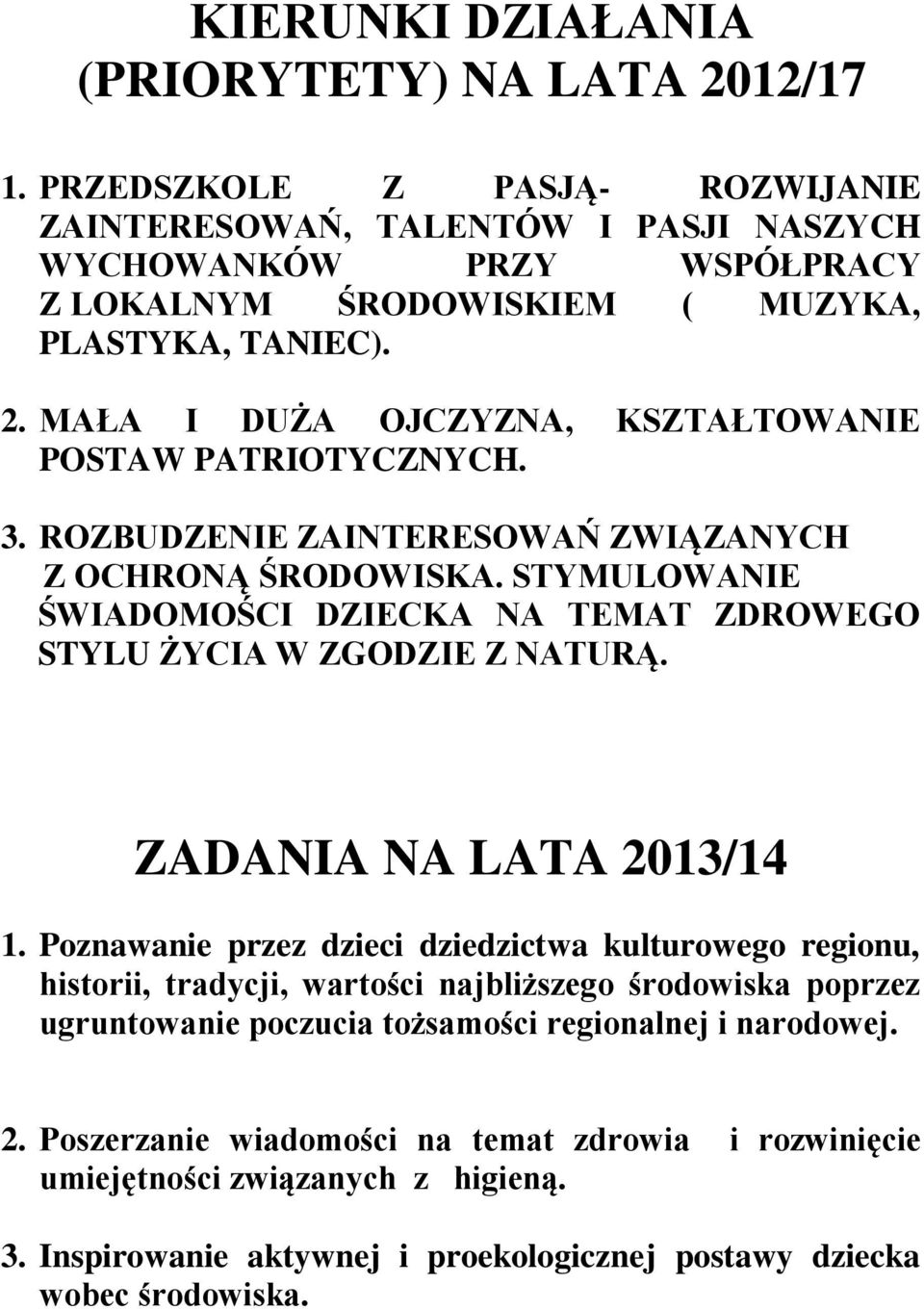 MAŁA I DUŻA OJCZYZNA, KSZTAŁTOWANIE POSTAW PATRIOTYCZNYCH. 3. ROZBUDZENIE ZAINTERESOWAŃ ZWIĄZANYCH Z OCHRONĄ ŚRODOWISKA.