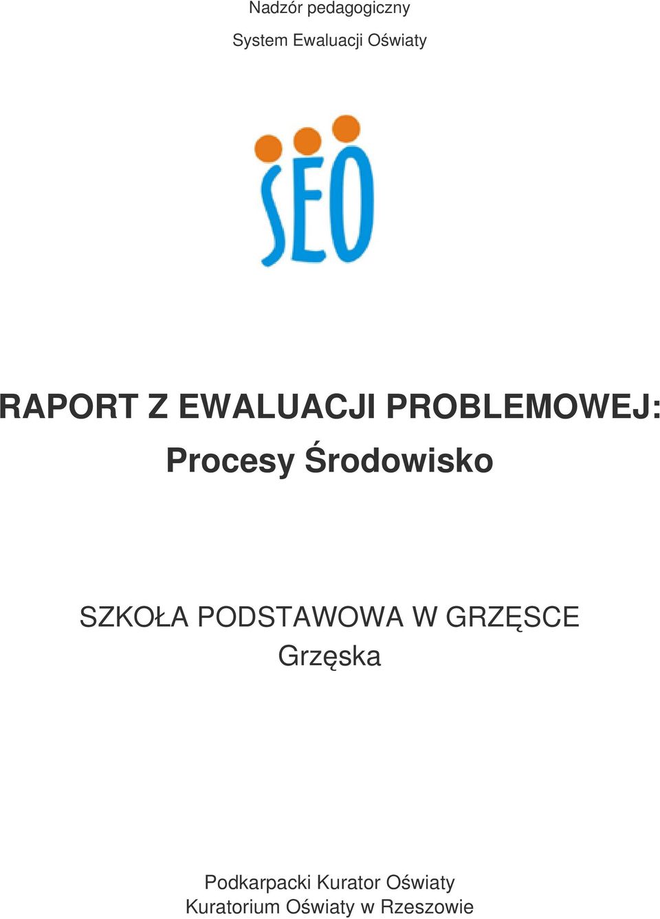 Środowisko SZKOŁA PODSTAWOWA W GRZĘSCE Grzęska