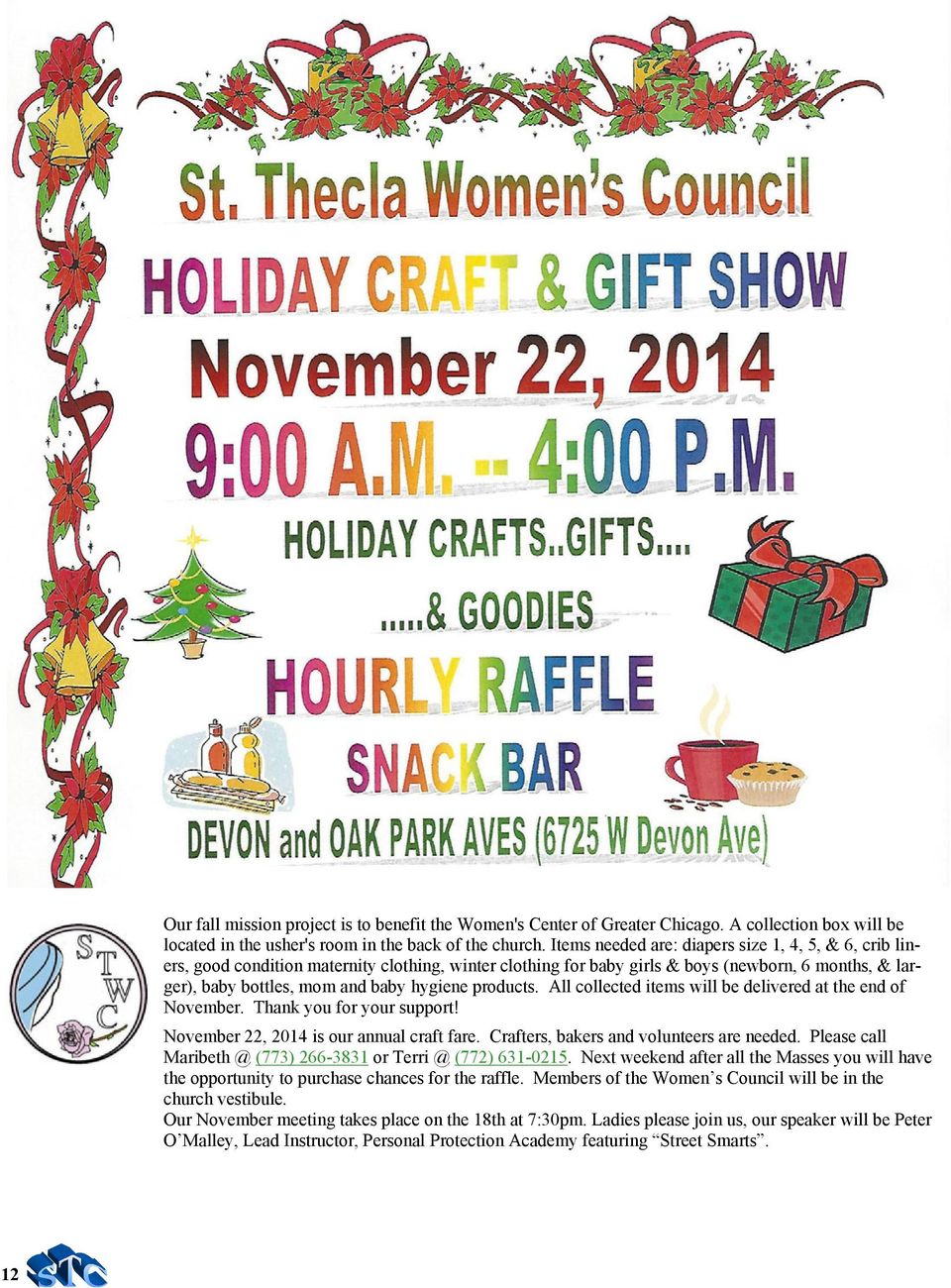 products. All collected items will be delivered at the end of November. Thank you for your support! November 22, 2014 is our annual craft fare. Crafters, bakers and volunteers are needed.