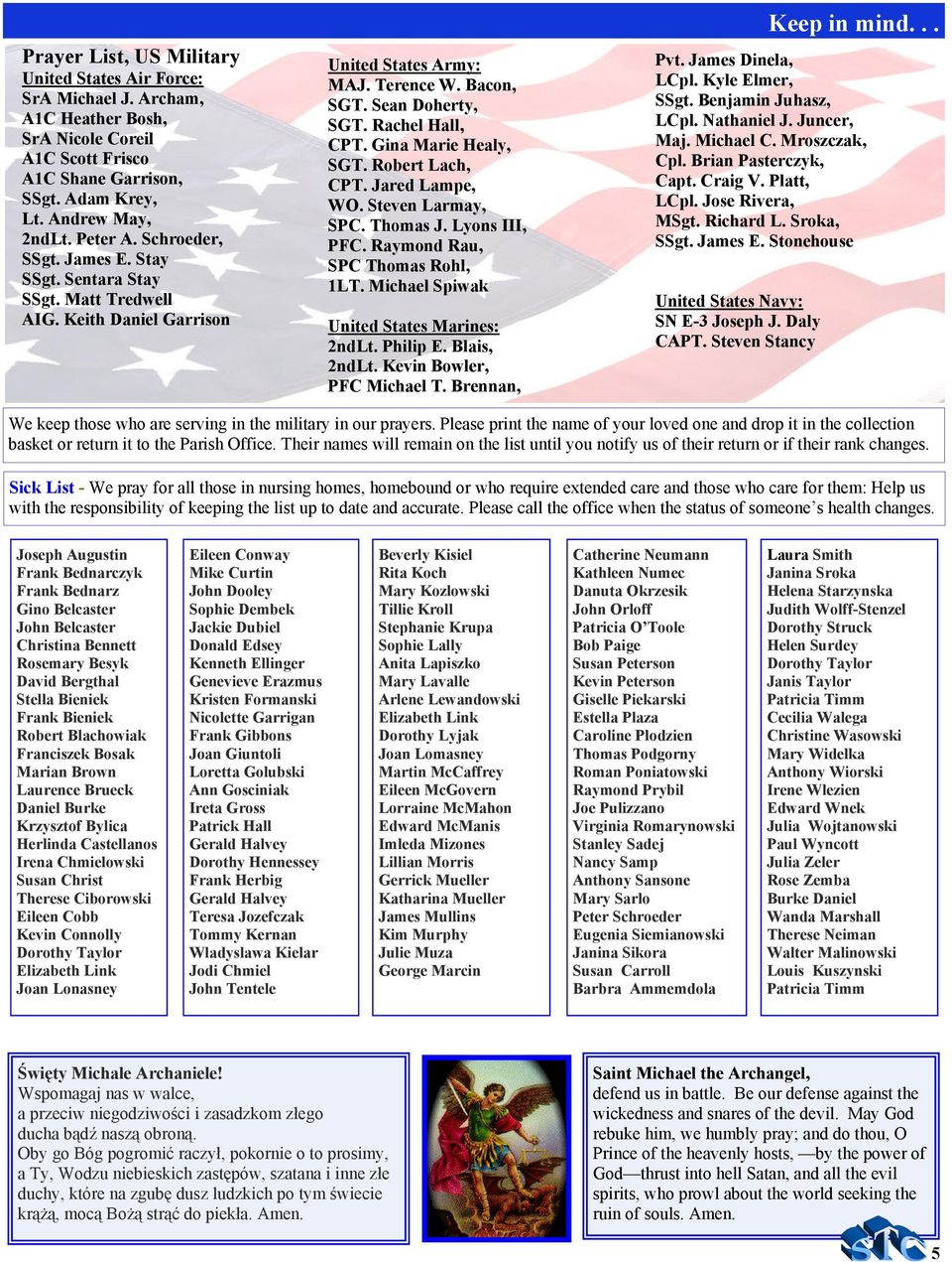 Gina Marie Healy, SGT. Robert Lach, CPT. Jared Lampe, WO. Steven Larmay, SPC. Thomas J. Lyons III, PFC. Raymond Rau, SPC Thomas Rohl, 1LT. Michael Spiwak United States Marines: 2ndLt. Philip E.