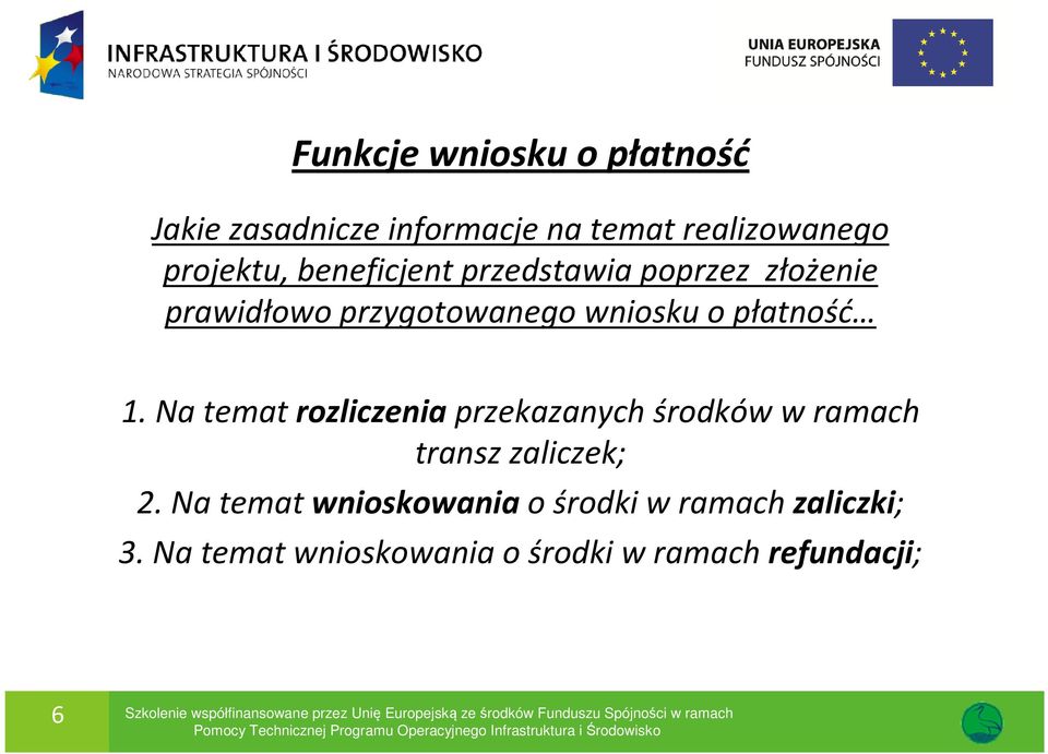 Na temat rozliczeniaprzekazanych środków w ramach transz zaliczek; 2.