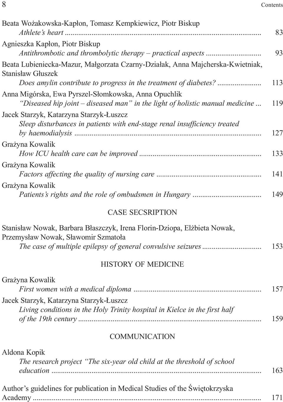 ... 113 Anna Migórska, Ewa Pyrszel-S³omkowska, Anna Opuchlik Diseased hip joint diseased man in the light of holistic manual medicine.