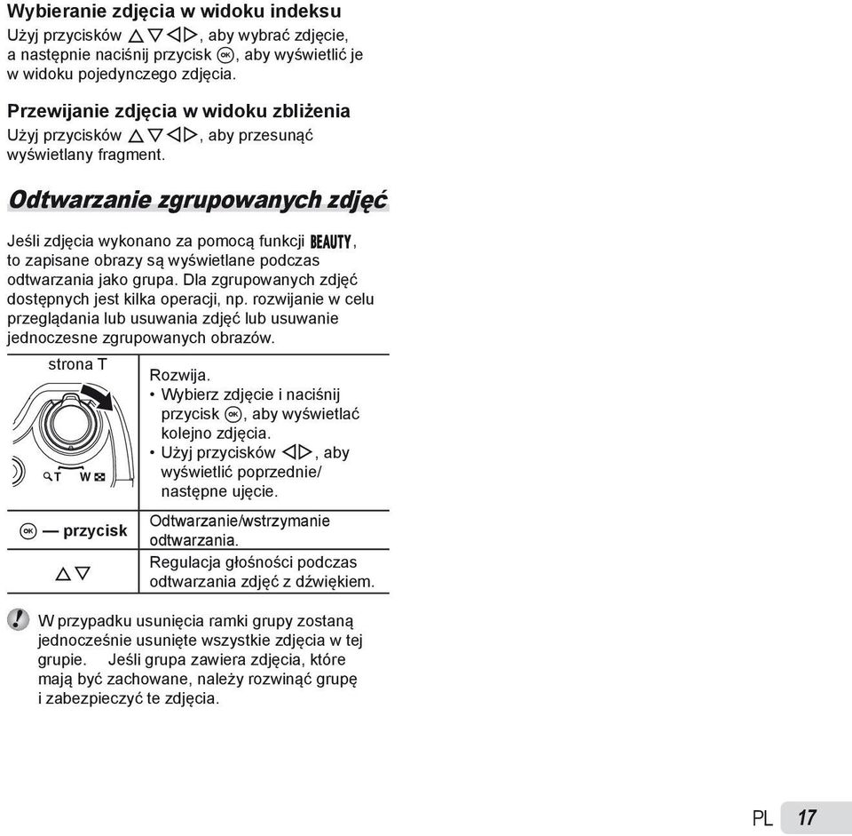 Odtwarzanie zgrupowanych zdjęć Jeśli zdjęcia wykonano za pomocą funkcji Q, to zapisane obrazy są wyświetlane podczas odtwarzania jako grupa. Dla zgrupowanych zdjęć dostępnych jest kilka operacji, np.