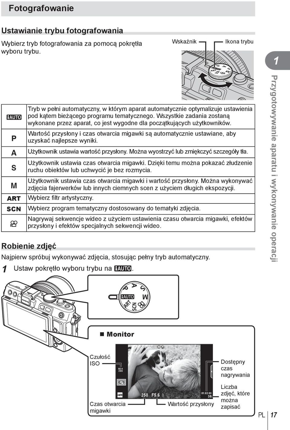 Wszystkie zadania zostaną wykonane przez aparat, co jest wygodne dla początkujących użytkowników. Wartość przysłony i czas otwarcia migawki są automatycznie ustawiane, aby uzyskać najlepsze wyniki.