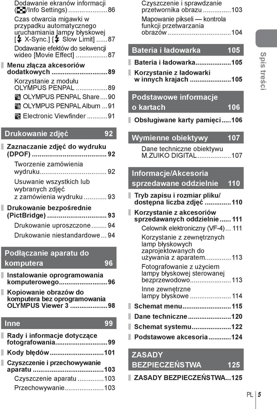 ..9 C Electronic Viewfi nder...9 Czyszczenie i sprawdzanie przetwornika obrazu...0 Mapowanie pikseli kontrola funkcji przetwarzania obrazów...04 Bateria i ładowarka 05 Bateria i ładowarka.