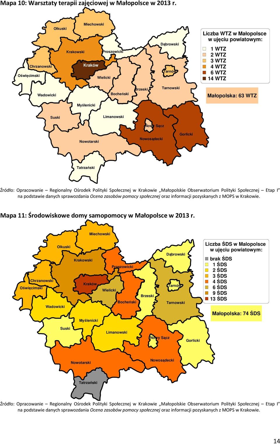 zasobów pomocy społecznej oraz informacji pozyskanych z MOPS w Krakowie. Mapa : Środowiskowe domy samopomocy w Małopolsce w r.