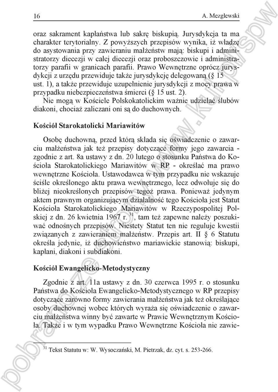 parafii. Prawo Wewn trzne oprócz jurysdykcji z urz du przewiduje tak e jurysdykcj delegowan ( 15 ust.