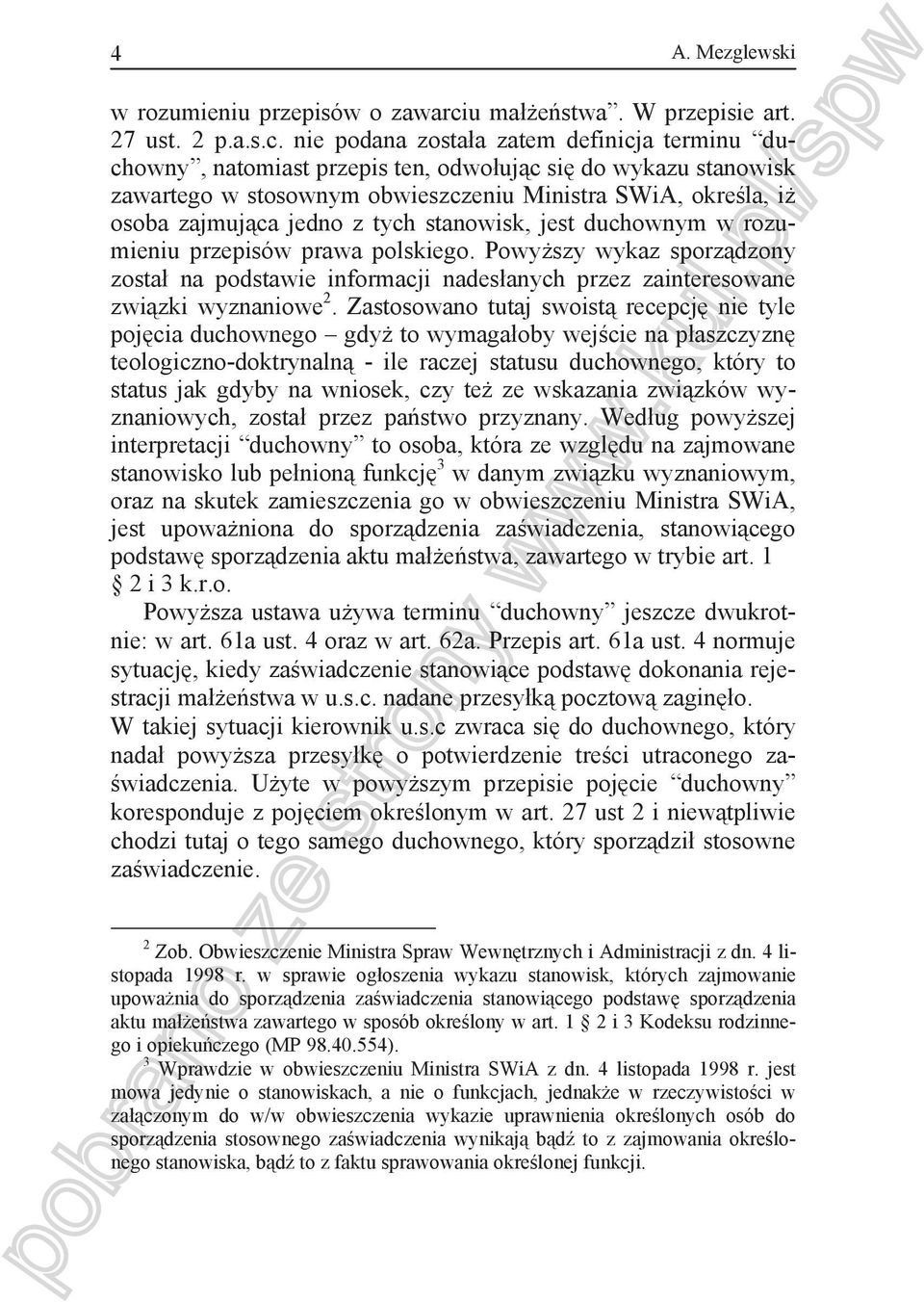 nie podana zosta a zatem definicja terminu duchowny, natomiast przepis ten, odwo uj c si do wykazu stanowisk zawartego w stosownym obwieszczeniu Ministra SWiA, okre la, i osoba zajmuj ca jedno z tych