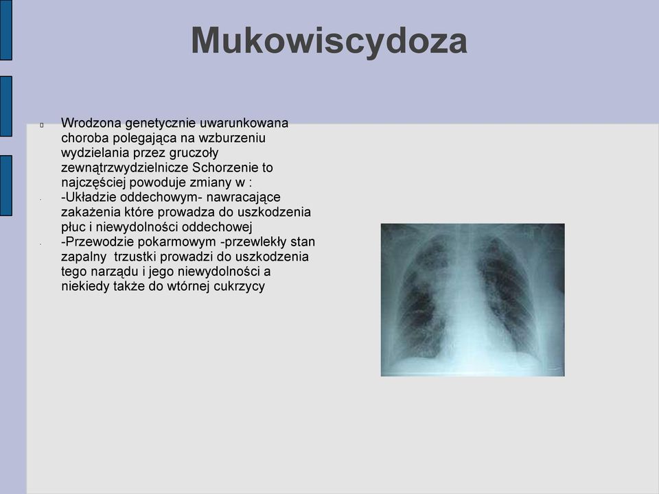 zakażenia które prowadza do uszkodzenia płuc i niewydolności oddechowej -Przewodzie pokarmowym -przewlekły