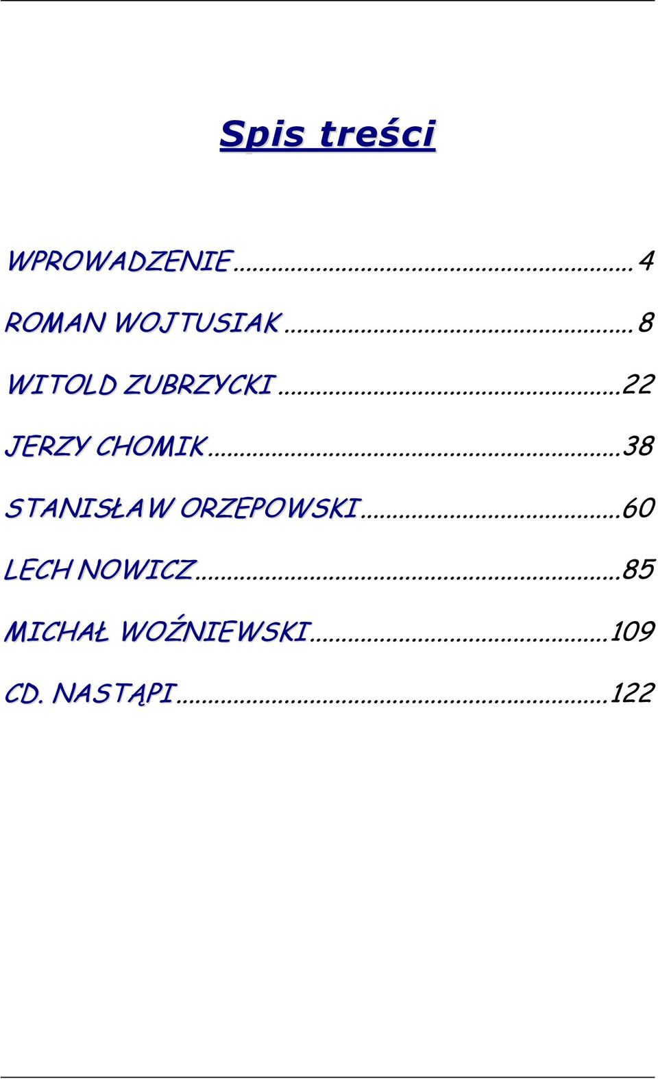 ..38 STANISŁAW ORZEPOWSKI...60 LECH NOWICZ.