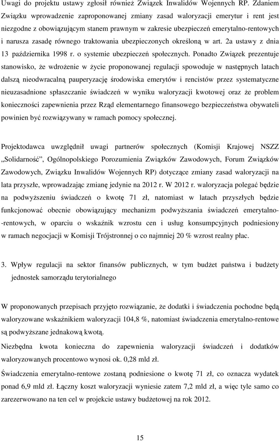 traktowania ubezpieczonych określoną w art. 2a ustawy z dnia 13 października 1998 r. o systemie ubezpieczeń społecznych.