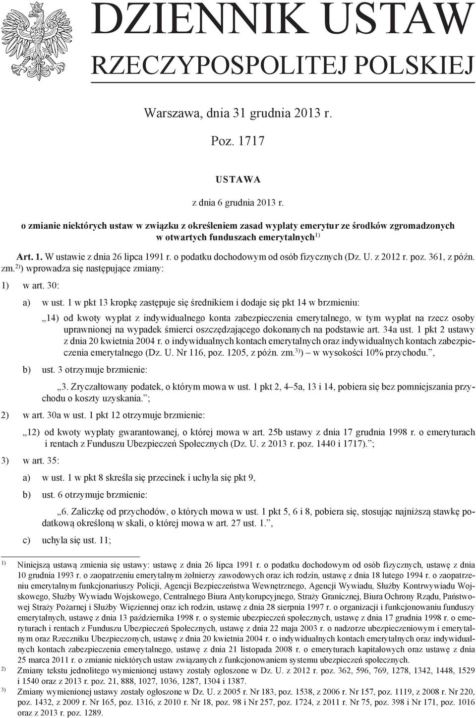 o podatku dochodowym od osób fizycznych (Dz. U. z 2012 r. poz. 361, z późn. zm. 2) ) wprowadza się następujące zmiany: 1) w art. 30: a) w ust.