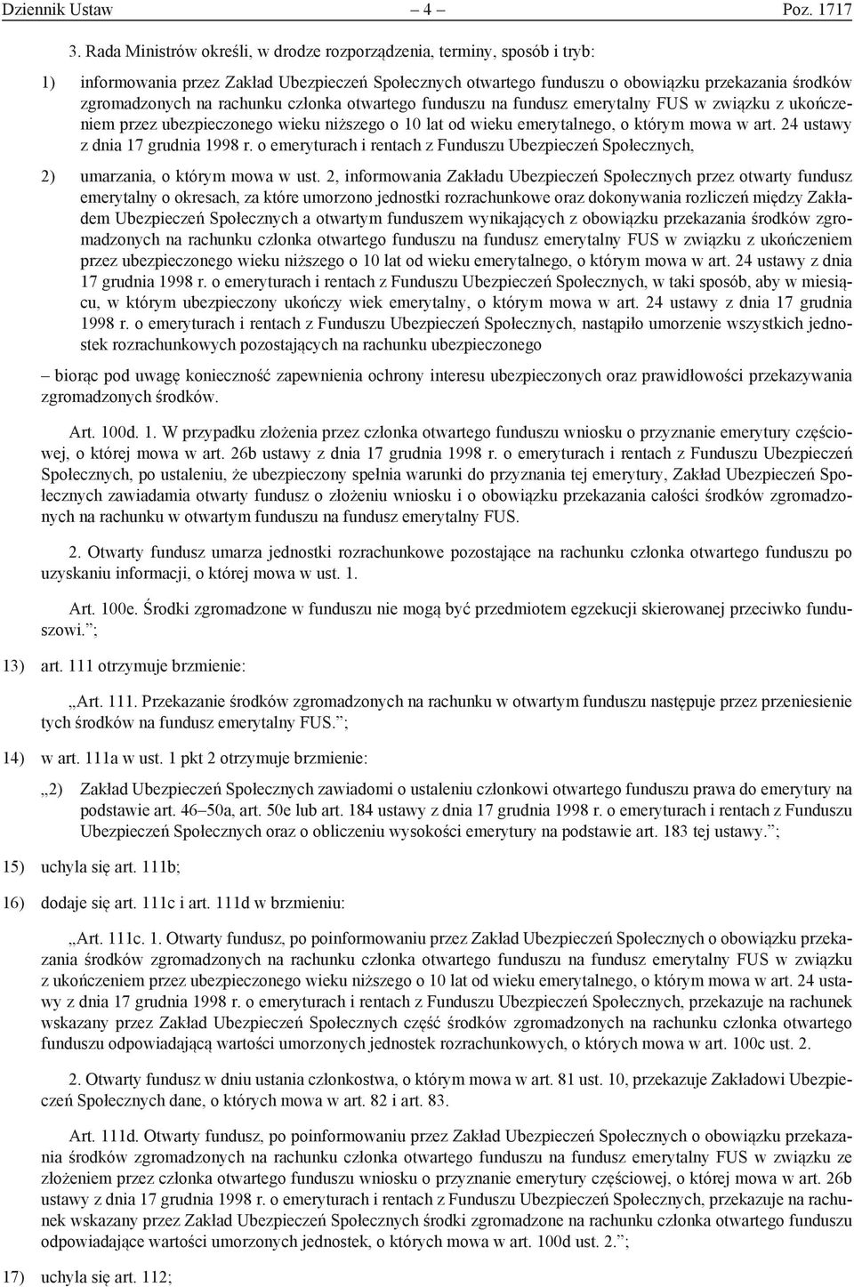 rachunku członka otwartego funduszu na fundusz emerytalny FUS w związku z ukończeniem przez ubezpieczonego wieku niższego o 10 lat od wieku emerytalnego, o którym mowa w art.