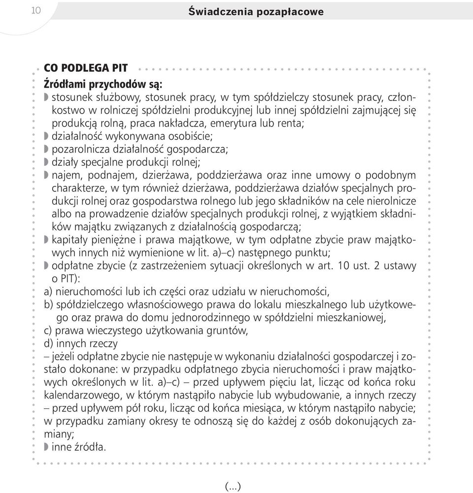 najem, podnajem, dzierżawa, poddzierżawa oraz inne umowy o podobnym charakterze, w tym również dzierżawa, poddzierżawa działów specjalnych produkcji rolnej oraz gospodarstwa rolnego lub jego