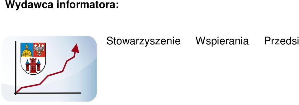 Przedmiotem działalności Stowarzyszenia jest tworzenie warunków rozwoju przedsiębiorczości, zwłaszcza małych i średnich przedsiębiorstw, rozwój społeczno gospodarczy, wspieranie zatrudnienia oraz