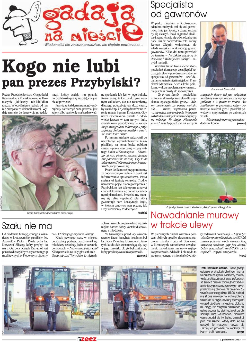 Pio, o czym piszemy Szefa komunalki dziennikarze denerwuj¹ Sza³u nie ma Prezes Przedsiêbiorstwa Gospodarki Komunalnej i Mieszkaniowej w Krotoszynie jak ka dy nie lubi kilku rzeczy.