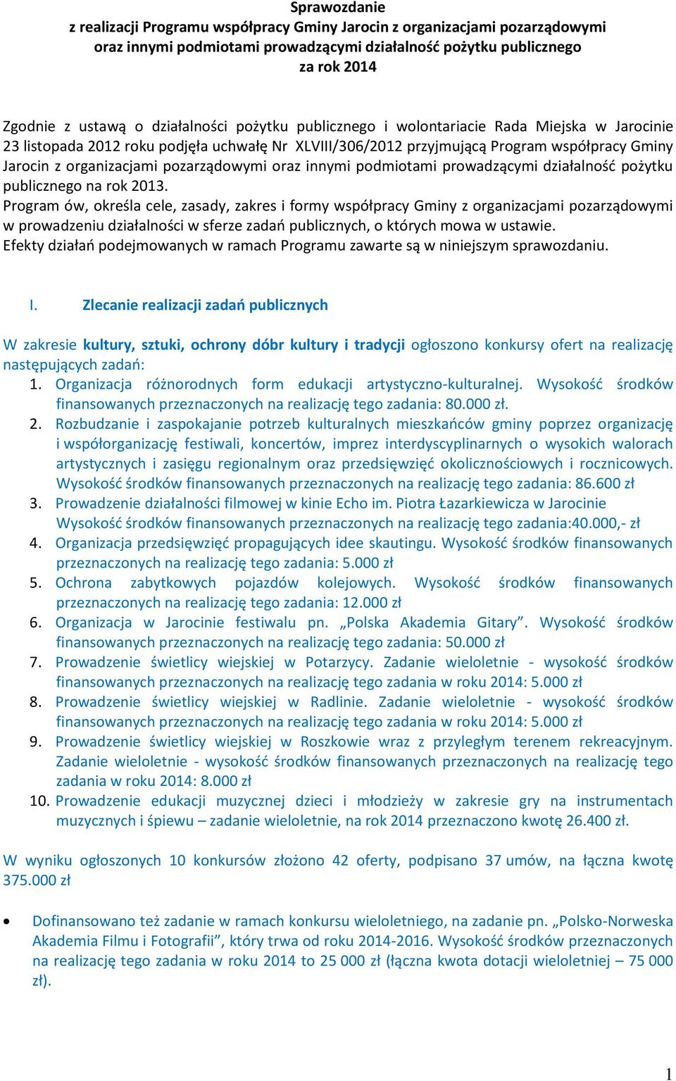 pozarządowymi oraz innymi podmiotami prowadzącymi działalność pożytku publicznego na rok 2013.