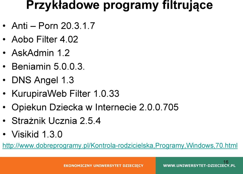 0.0.705 Strażnik Ucznia 2.5.4 Visikid 1.3.0 http://www.dobreprogramy.