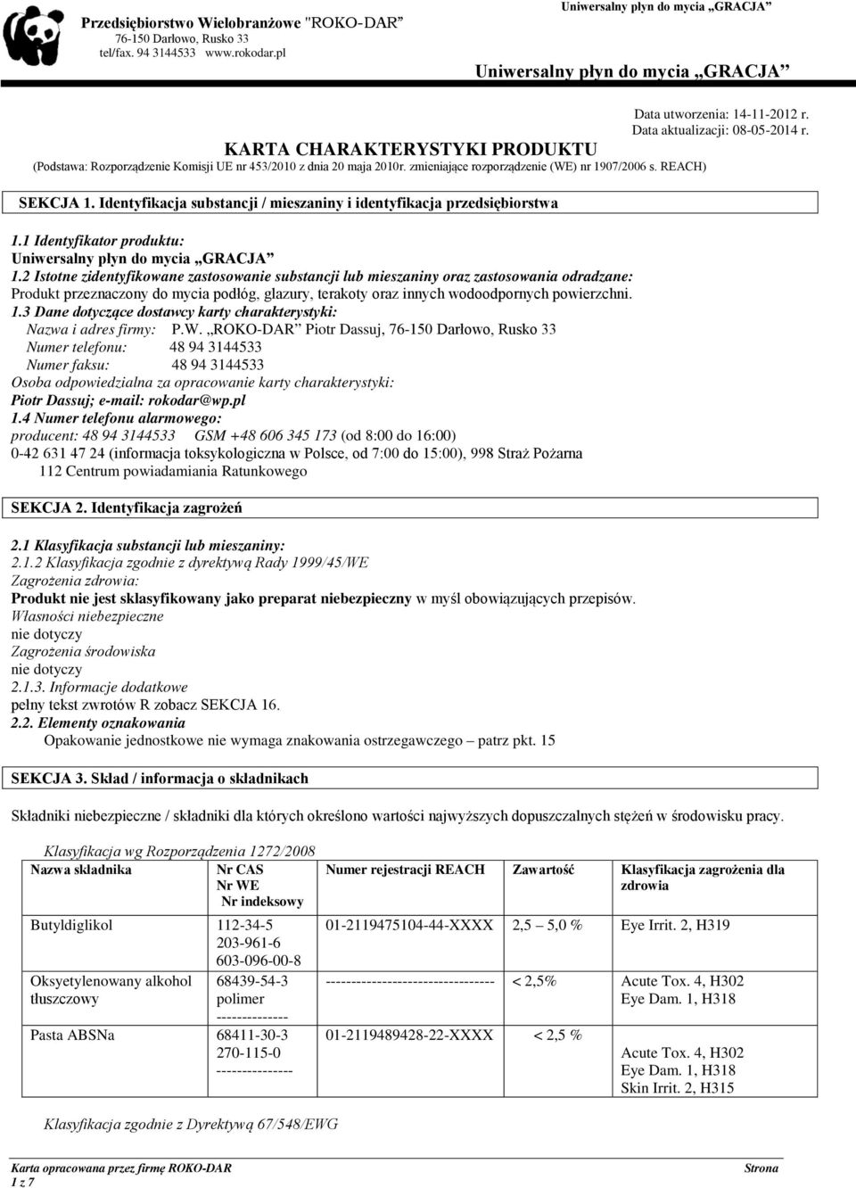 Identyfikacja substancji / mieszaniny i identyfikacja przedsiębiorstwa 1.1 Identyfikator produktu: 1.