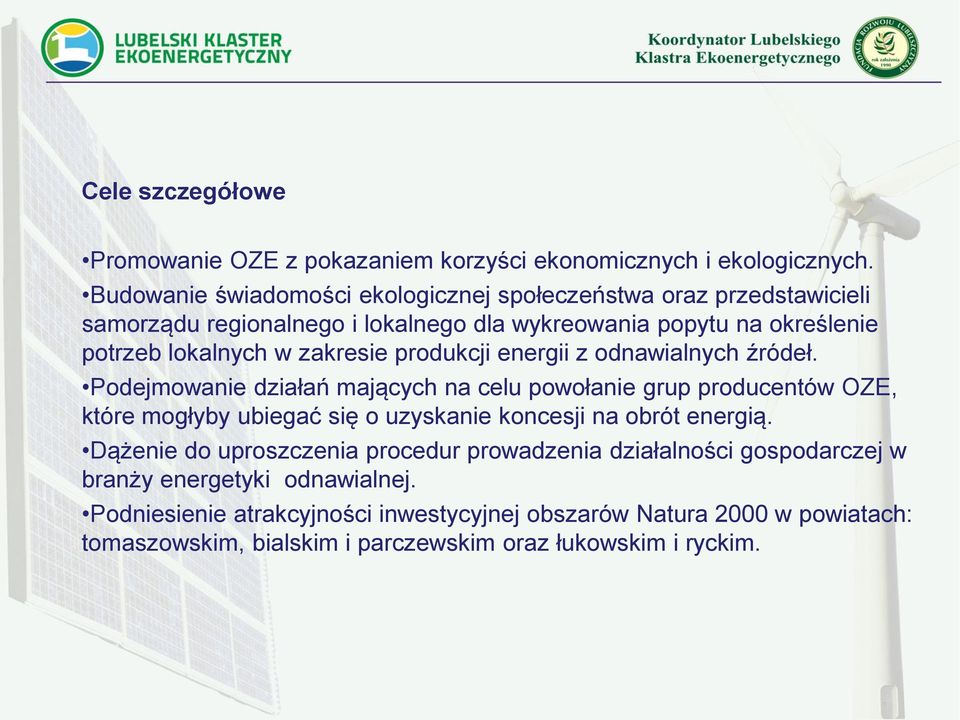 zakresie produkcji energii z odnawialnych źródeł.