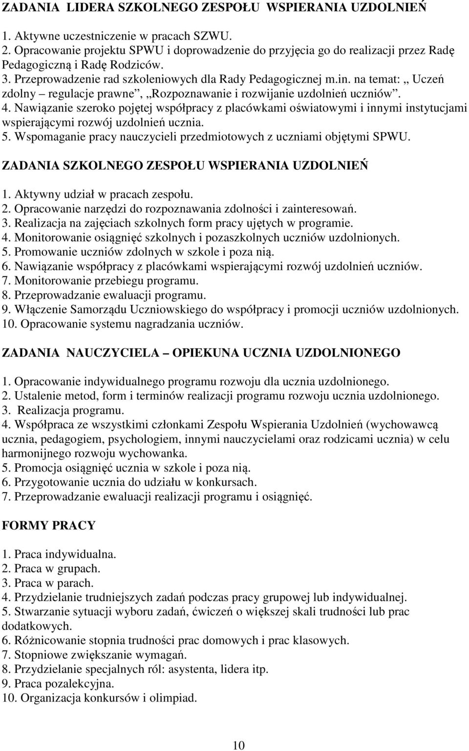 na temat: Uczeń zdolny regulacje prawne, Rozpoznawanie i rozwijanie uzdolnień uczniów. 4.
