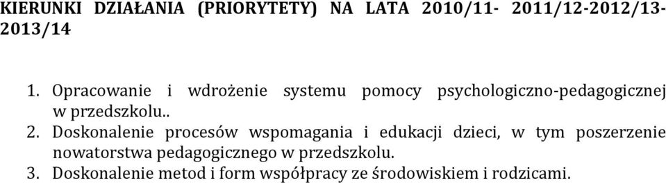 Doskonalenie procesów wspomagania i edukacji dzieci, w tym poszerzenie nowatorstwa