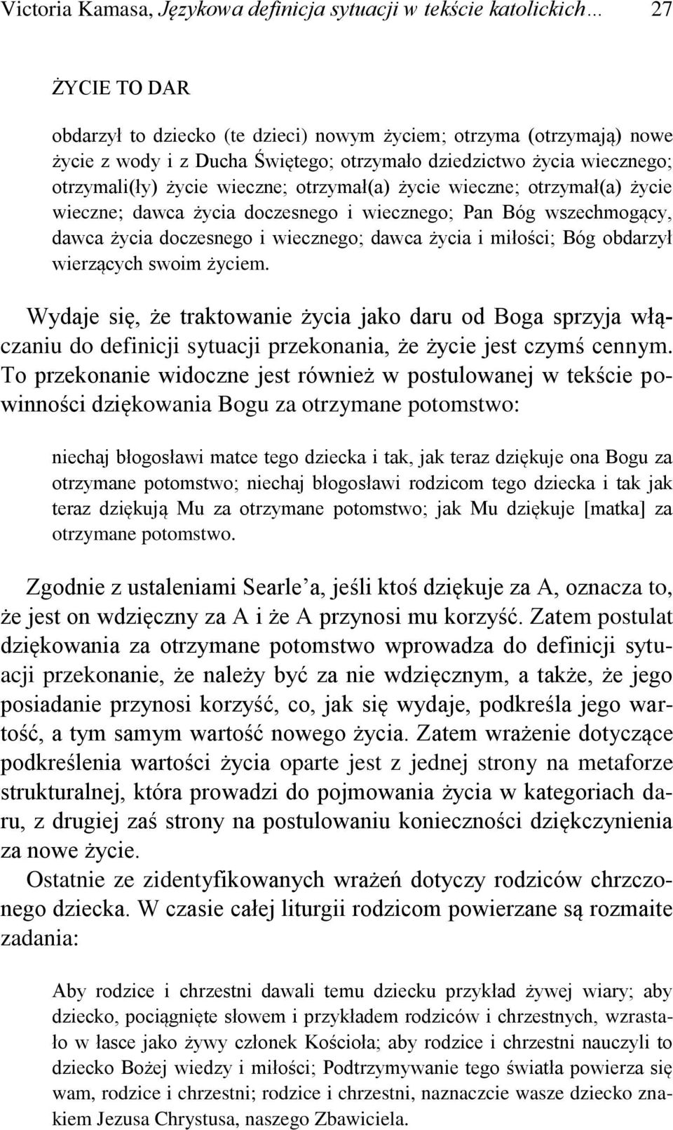 wiecznego; dawca życia i miłości; Bóg obdarzył wierzących swoim życiem.