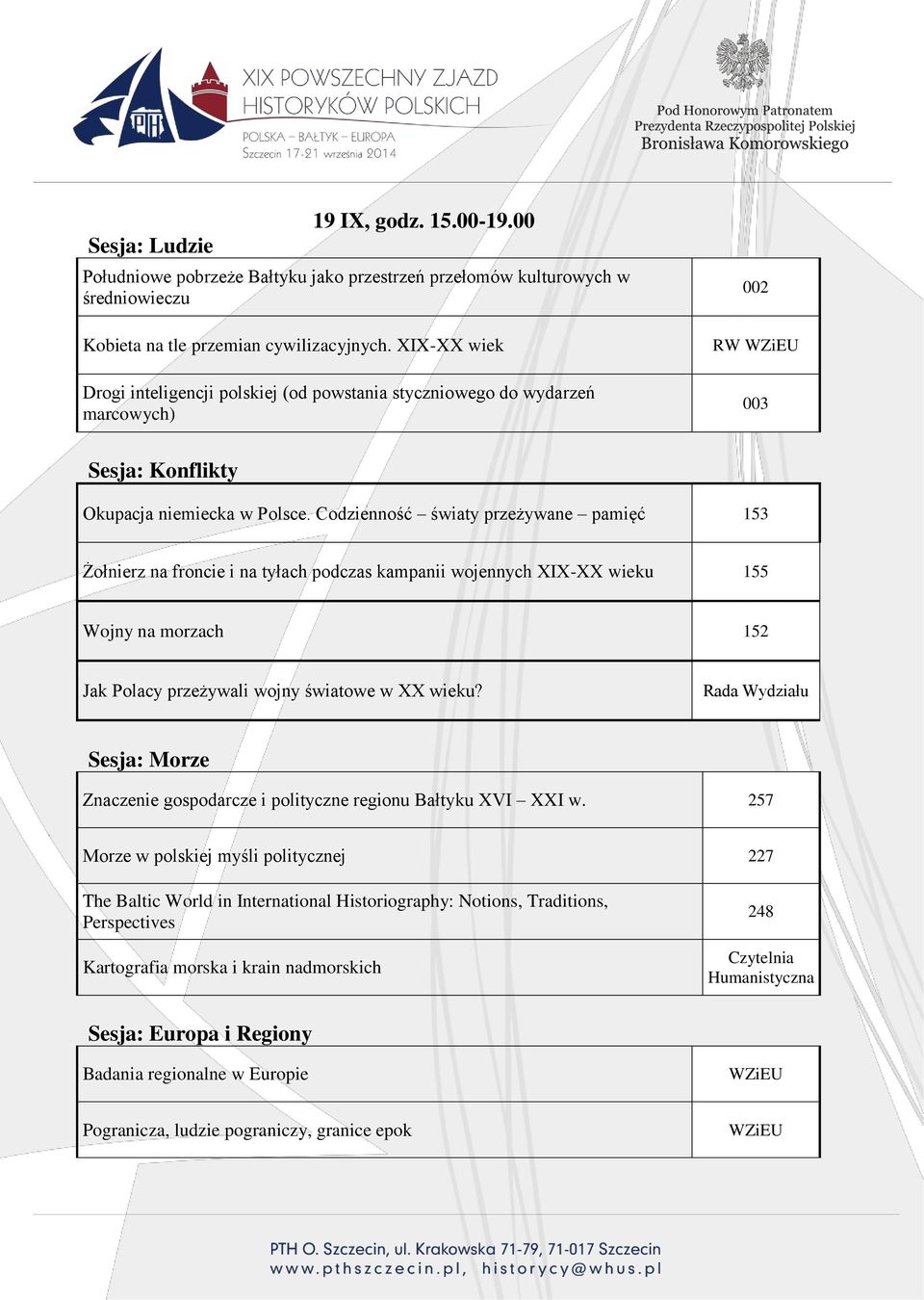 Codzienność światy przeżywane pamięć 3 Żołnierz na froncie i na tyłach podczas kampanii wojennych XIX-XX wieku 5 Wojny na morzach 2 Jak Polacy przeżywali wojny światowe w XX wieku?