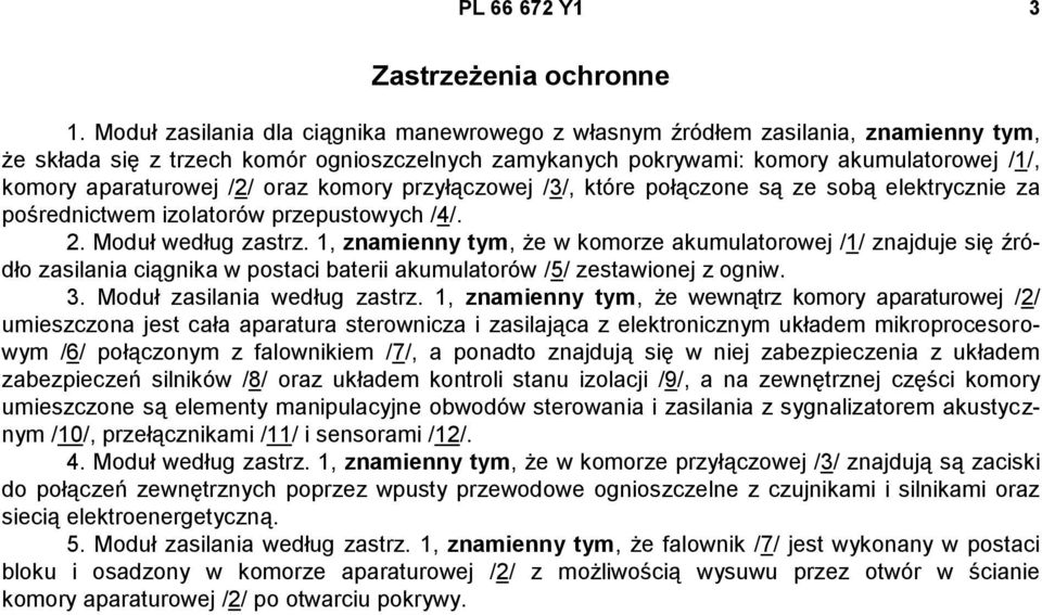 /2/ oraz komory przyłączowej /3/, które połączone są ze sobą elektrycznie za pośrednictwem izolatorów przepustowych /4/. 2. Moduł według zastrz.